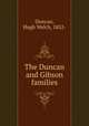 The Duncan and Gibson families, Duncan, Hugh Welch, 1852- 