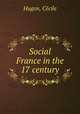 Social France in the 17 century, Ce?cile Hugon 