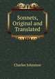 Sonnets, Original and Translated, Charles Johnston 