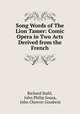 Song Words of The Lion Tamer: Comic Opera in Two Acts Derived from the French, Richard Stahl, John Philip Sousa, John Cheever Goodwin 