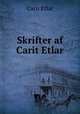 Skrifter af Carit Etlar, Carit Etlar 