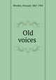 Old voices, Weeden, Howard, 1847-1905 