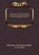 Histoire des arbres forestiers de l`Amrique septentrionale, considrs principalement sous les rapports de leur usages dans les arts et de leur introduction dans le commerce . v.1, Francois Andre Michaux 