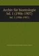 Archiv fr biontologie. bd. 1 (1906-1907), Gesellschaft Naturforschender Freunde zu Berlin 