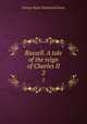 Russell. A tale of the reign of Charles II. 2, G. P. James 