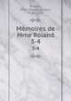 Mmoires de Mme Roland. 3-4, Roland, Mme (Marie-Jeanne), 1754-1793 