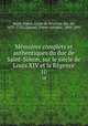 Mmoires complets et authentiques du duc de Saint-Simon, sur le sicle de Louis XIV et la Rgence. 10, Louis de Rouvroy Saint-Simon 