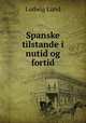 Spanske tilstande i nutid og fortid, Ludwig Lund 
