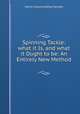 Spinning Tackle: what it Is, and what it Ought to be: An Entirely New Method ., Cholmondeley-Pennell, H. (Henry), 1837-1915 