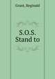 S.O.S. Stand to, Grant, Reginald 