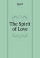 The Spirit of Love, Spirit 