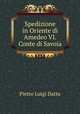 Spedizione in Oriente di Amedeo VI. Conte di Savoia, Pietro Luigi Datta 