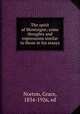 The spirit of Montaigne; some thoughts and expressions similar to those in his essays, Norton, Grace, 1834-1926, ed 