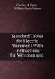 Standard Tables for Electric Wiremen: With Instructions for Wiremen and ., Charles M. Davis , William Dixon Weaver 