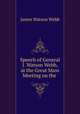 Speech of General J. Watson Webb, at the Great Mass Meeting on the ., James Watson Webb 