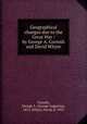 Geographical changes due to the Great War / by George A. Cornish and David Whyte, Cornish, George A. (George Augustus), 1872-,Whyte, David, d. 1953 