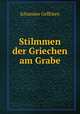 Stilmmen der Griechen am Grabe, Johannes Geffcken 