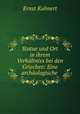 Statue und Ort in ihrem Verhaltniss bei den Griechen: Eine archaologische ., Ernst Kuhnert 