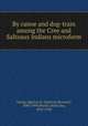 By canoe and dog-train among the Cree and Salteaux Indians microform, Young, Egerton R. (Egerton Ryerson), 1840-1909,Pearse, Mark Guy, 1842-1930 