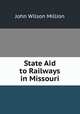 State Aid to Railways in Missouri, John Wilson Million 