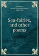 Sea-fairies, and other poems, Tennyson, Alfred Tennyson, Baron, 1809-1892 