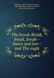 The brook-Break, break, break--Sweet and low--and The eagle, Tennyson, Alfred Tennyson, Baron, 1809-1892,Beal, William Goodrich, [from old catalog] illus 