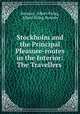 Stockholm and the Principal Pleasure-routes in the Interior: The Travellers ., Albert Bonnier 