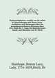 Denkwurdigkeiten, erzahlt von ihr selbst in Unterredungen mit ihrem Arzte : Anekdoten und Meinungen uber die bemerkenswerthesten Personen ihrer Zeit. Nach der 2. Ausg. fur deutsche Leser bearb. und ubersetzt von Dr. Birch, Stanhope, Hester Lucy, Lady, 1776-1839,Birch, Dr 