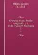 Kronika esk. Podle originlu z r. 1541 vydal V. Flajhans. 3, Vaclav Hajek 