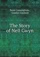 The Story of Nell Gwyn, Peter Cunningham , Gordon Goodwin 