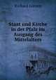 Staat und Kirche in der Pfalz im Ausgang des Mittelalters, Richard Lossen 