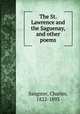 The St. Lawrence and the Saguenay, and other poems, Sangster, Charles, 1822-1893 