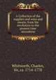 A Collection of the supplies and ways and means, from the revolution to the present time microform, Whitworth, Charles, Sir, ca. 1714-1778 
