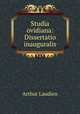 Studia ovidiana: Dissertatio inauguralis, Arthur Laudien 