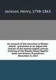 An account of the churches in Rhode-Island : presented at an adjourned session of the twenty-eighth annual meeting of the Rhode-Island Baptist state convention, Providence, November 8, 1853, Jackson, Henry, 1798-1863 