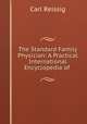 The Standard Family Physician: A Practical International Encyclopedia of ., Carl Reissig 