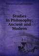 Studies in Philosophy: Ancient and Modern, W.L. Courtney 