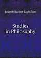 Studies in Philosophy, Lightfoot Joseph Barber 