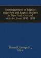 Reminiscences of Baptist churches and Baptist leaders in New York city and vicinity, from 1835-1898., Hansell, George H., 1814- 