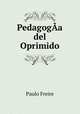PedagogA­a del Oprimido, Paulo Freire 