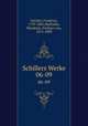 Schillers Werke. 06-09, Schiller, Friedrich, 1759-1805,Maltzahn, Wendelin, Freiherr von, 1815-1889 