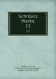 Schillers Werke. 15, Schiller, Friedrich, 1759-1805,Maltzahn, Wendelin, Freiherr von, 1815-1889 