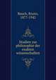 Studien zur philosophie der exakten wissenschaften, Bauch, Bruno, 1877-1942 
