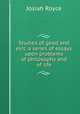 Studies of good and evil: a series of essays upon problems of philosophy and of life, Royce, Josiah, 1855-1916 