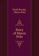 Story of Marco Polo, Noah Brooks, Marco Polo 