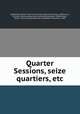 Quarter Sessions, seize quartiers, etc, Bradbrook, William. From the records of Quarter Sessions. 1909,Lucas, Perceval. Seize quartiers and ascending pedigrees. 1909,Rushen, Percy C. (Percy Charles) Records of patented inventions. 1909 