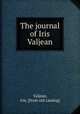 The journal of Iris Valjean, Valjean, Iris. [from old catalog] 