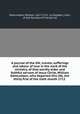 A journal of the life, travels, sufferings and labour of love in the work of the ministry, of that worthy elder and faithful servant of Jesus Christ, William Edmundson, who departed this life, the thirty first of the sixth month 1712, Edmundson, William, 1627-1712. cn,Stoddart, John, of the Society of Friends, ed 