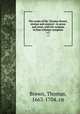 The works of Mr. Thomas Brown, serious and comical : in prose and verse, with his remains in four volumes compleat. v.3, Brown, Thomas, 1663-1704. cn 