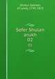 Sefer Shulan arukh. 02, Shneur Zalman, of Lyady, 1745-1813 